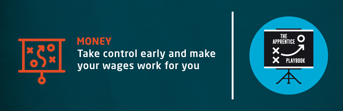 Money: Take control early and make your wages work for you